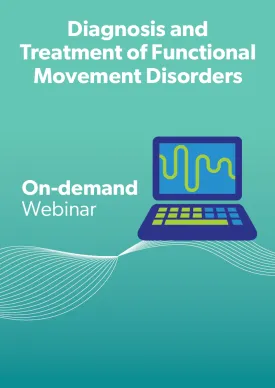 Diagnosis & Treatment of Functional Movement Disorders (FMD)